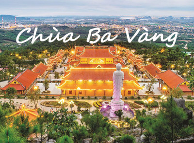 Chùa Ba Vàng, Quảng Ninh – Vùng đất tâm linh cõi Phật nơi trần gian