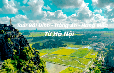 Hà Nội - Bái Đính - Tràng An - Hang Múa 1 ngày Viet Beauty Tour - Sơn Thủy Hữu Tình