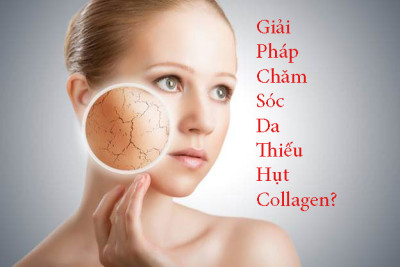 Giải pháp chăm sóc da thiếu hụt Collagen?