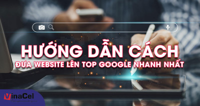 Vinacel - Bí Quyết Đưa Website Nhanh Chóng Lên Top Google