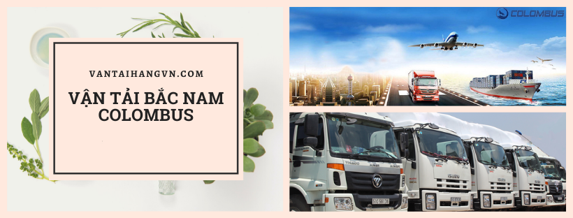 Công Ty Vận Tải Hàng Hóa Bắc Nam Colombus