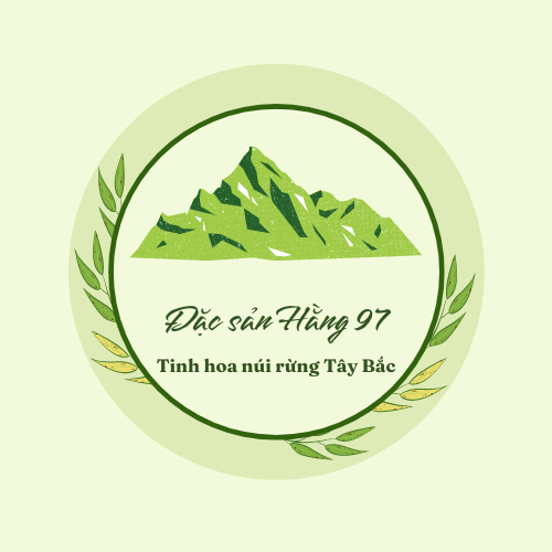 Đặc Sản Hằng 97 - Tinh Hoa Núi Rừng Tây Bắc